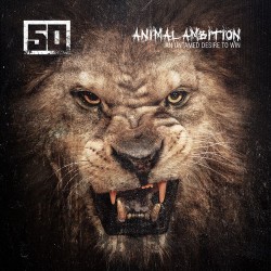 50 CENT - ANIMAL AMBITION / AN UNTAMED DESIRE TO WIN