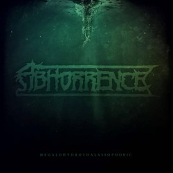 ABHORRENCE - MEGALOHYDROTHALASSOPHOBIC