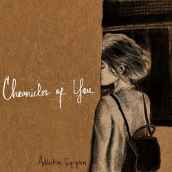 ADHITIA SOFYAN - CHRONICLES OF YOU (DIGI)
