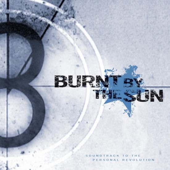 BURNT BY THE SUN - SOUNDTRACK TO THE PERSONAL REVOLUTION