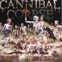 CANNIBAL CORPSE - GORE OBSESSED (EX)