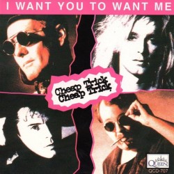 CHEAP TRICK - I WANT YOU TO WANT ME