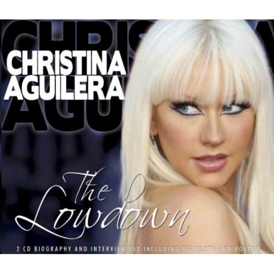 CHRISTINA AGUILERA - THE LOWDOWN UNAUTHORIZED (2CD + POSTER)