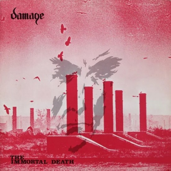 DAMAGE - THE IMMORTAL DEATH 1986-1987 DAMAGE - THE IMMORTAL DEATH 1986-1987