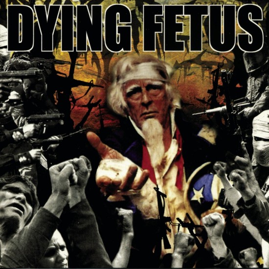 DYING FETUS - DESTROY THE OPPOSITION 