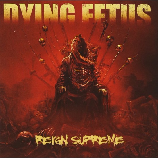DYING FETUS - REIGN SUPREME 