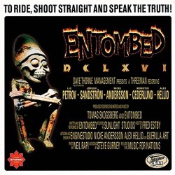 ENTOMBED - DCLXVI - TO RIDE, SHOOT STRAIGHT AND SPEAK THE TRUTH