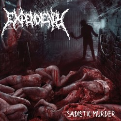 EXPENDIENCY - SADISTIC MURDER