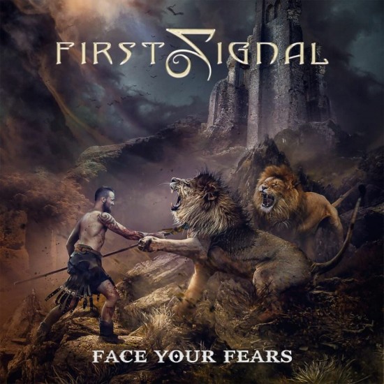 FIRST SIGNAL - FACE YOUR FEARS FIRST SIGNAL - FACE YOUR FEARS