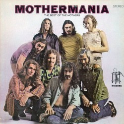 FRANK ZAPPA - MOTHERMANIA: ZAPPA'S THE BEST OF THE MOTHERS