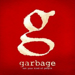 GARBAGE - NOT YOUR KIND OF PEOPLE (DIGI)