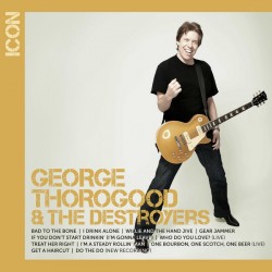 GEORGE THOROGOOD & THE DESTROYERS - ICON