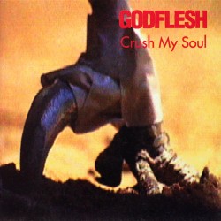 GODFLESH - CRUSH MY SOUL (EP)