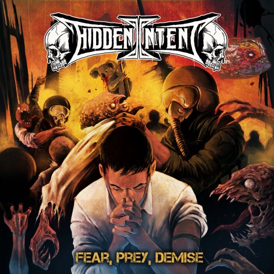 HIDDEN INTENT - FEAR PREY DEMISE