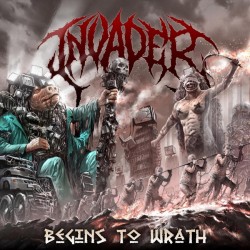 INVADER - BEGINS TO WRATH