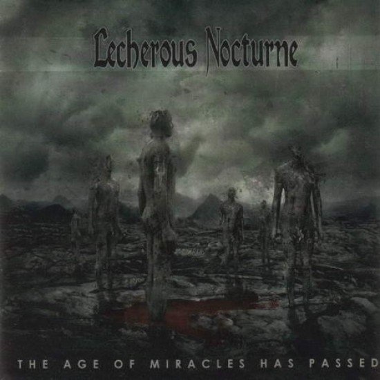 LECHEROUS NOCTURNE - THE AGE OF MIRACLE HAS PASSED