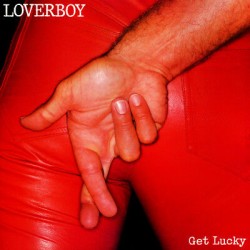 LOVERBOY - GET LUCKY