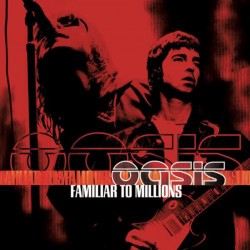 OASIS - FAMILIAR TO MILLIONS (DIGISLEEVE)