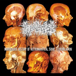 PATHOLOGIST - MORBIDIOUS HISTORY OF NECROMANTICAL SONIC TERRORIZATION