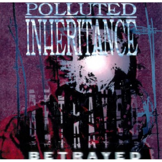 POLLUTED INHERITANCE - BETRAYED