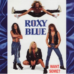 ROXY BLUE - WANT SOME? (JAPAN CD)