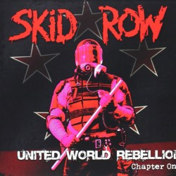 SKID ROW - UNITED WORLD REBELLION - CHAPTER ONE (DIGI)