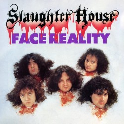 SLAUGHTER HOUSE - FACE REALITY