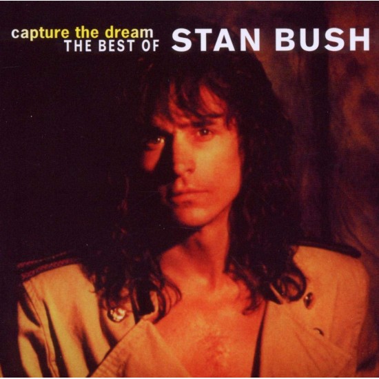STAN BUSH - CAPTURE THE DREAM: THE BEST OF 