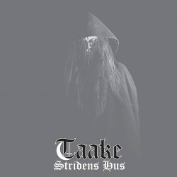 TAAKE - STRIDENS HUS