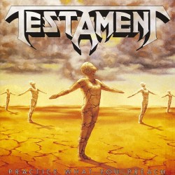 TESTAMENT - PRACTICE WHAT YOU PREACH