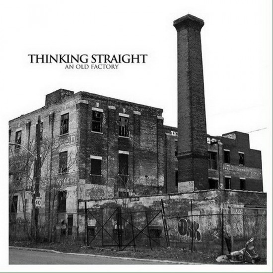 THINKING STRAIGHT - AN OLD FACTORY