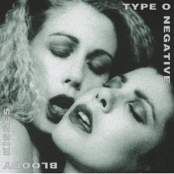 TYPE O NEGATIVE - BLOODY KISSES