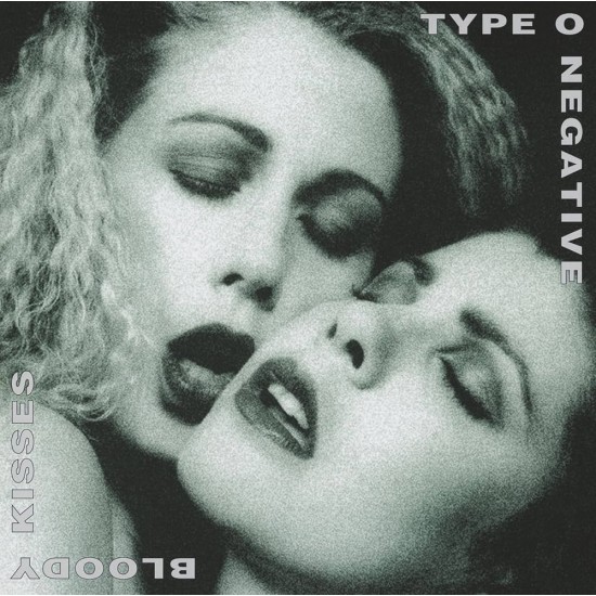 TYPE O NEGATIVE - BLOODY KISSES