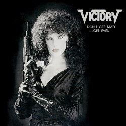VICTORY - DON’T GET MAD - GET EVEN