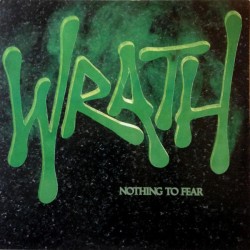 WRATH - NOTHING TO FEAR (2017 REISSUE) 