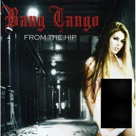 BANG TANGO - FROM THE HIP 