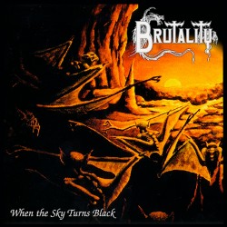 BRUTALITY - WHEN THE SKY TURNS BLACK (CLASSIC BLACK VINYL)