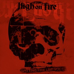 HIGH ON FIRE - SPITTING FIRE LIVE VOL. 2 (GATEFOLD LP)