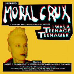 MORAL CRUX - I WAS TEENAGE TEENAGER (REISSUE LP)