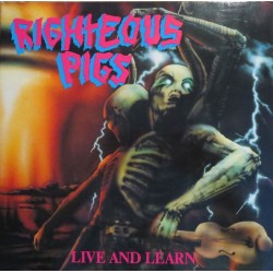 RIGHTEOUS PIGS - LIVE AND LEARN (VINYL GATEFOLD)